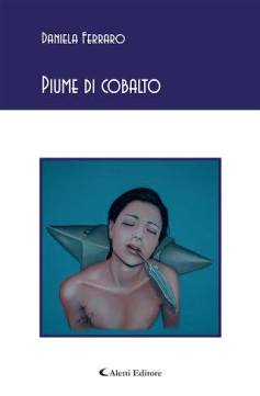 Daniela Ferraro - Piume di cobalto