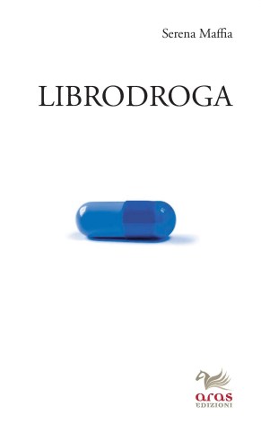 Serena Maffia Librodroga Aras Editori